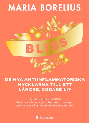Bliss: De nya antiinflammatoriska nycklarna till ett längre, godare liv book image